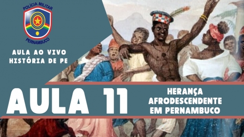 HISTÓRIA DE PERNAMBUCO | AULA 10:  HERANÇA AFRODESCENDENTE EM PERNAMBUCO